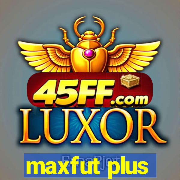 maxfut plus